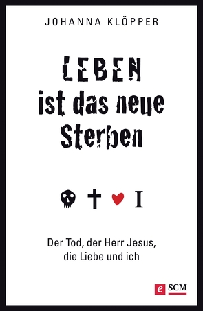 Leben ist das neue Sterben von Klöpper,  Johanna