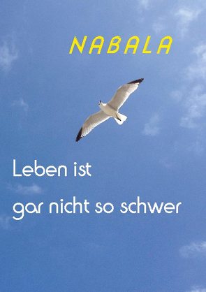 Leben ist gar nicht so schwer von Kraus,  Nabala G.