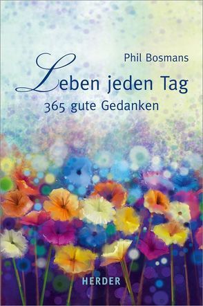 Leben jeden Tag von Bosmans,  Phil, Schütz,  Ulrich