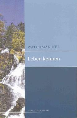 Leben kennen (Sammelband 2) von Nee,  Watchman