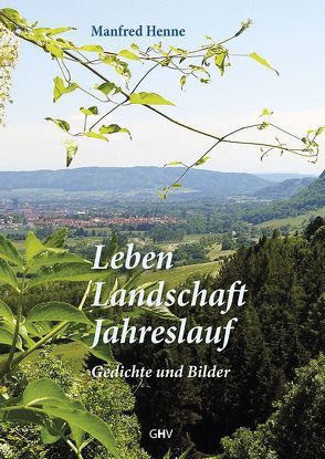 Leben – Landschaft – Jahreslauf von Henne,  Manfred