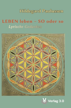 LEBEN leben – SO oder so von Paulussen,  Hildegard