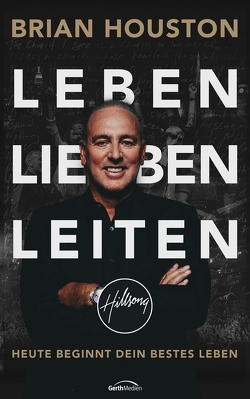 Leben. Lieben. Leiten. von Houston,  Brian