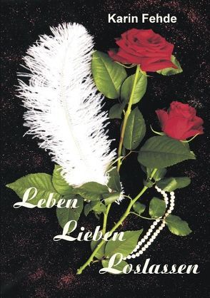 Leben  Lieben  Loslassen von Fehde,  Karin