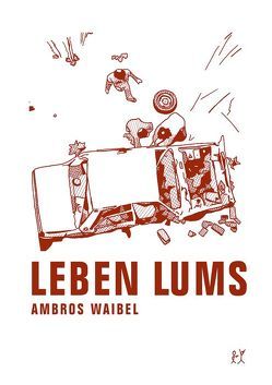 Leben Lums von Waibel,  Ambros