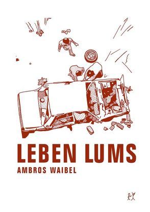 Leben Lums von Waibel,  Ambros