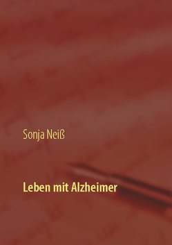 Leben mit Alzheimer von Neiß,  Sonja