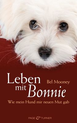 Leben mit Bonnie von Heinzius,  Christine, Mooney,  Bel