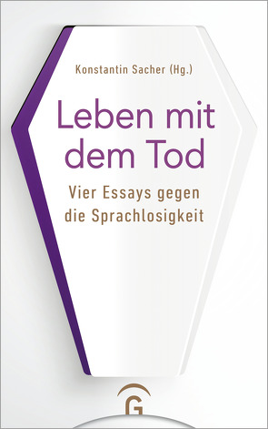 Leben mit dem Tod von Klassen,  Anna-Maria Herta, Sacher,  Konstantin, Scholz,  Anna Elisabeth, Ugi,  Dorothea