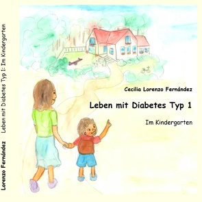 Leben mit Diabetes Typ 1 von Lorenzo Fernández,  Cecilia