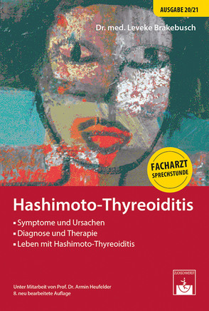 Leben mit Hashimoto-Thyreoiditis von Brakebusch,  L., Heufelder,  A.