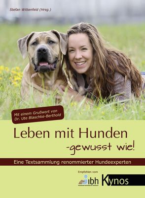 Leben mit Hunden – gewusst wie! von Wittenfeld,  Stefan