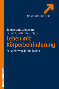 Leben mit Körperbehinderung von Jennessen,  Sven, Lelgemann,  Reinhard, Ortland,  Barbara, Schlüter,  Martina