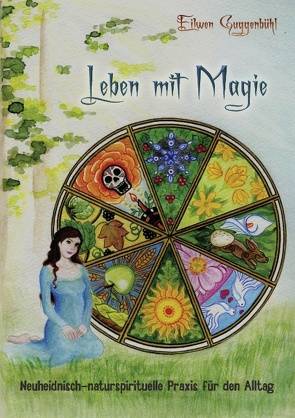 Leben mit Magie von Guggenbühl,  Eilwen