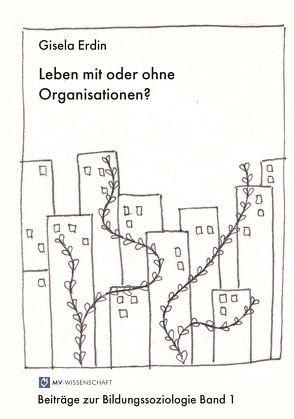 Leben mit oder ohne Organisationen? von Erdin,  Gisela