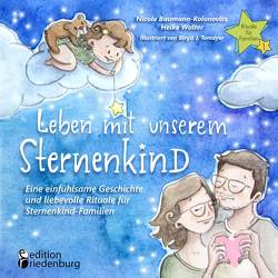 Leben mit unserem Sternenkind – Eine einfühlsame Geschichte und liebevolle Rituale für Sternenkind-Familien von Baumann-Kolonovics,  Nicole, Tomayer,  Birgit J., Wolter,  Heike