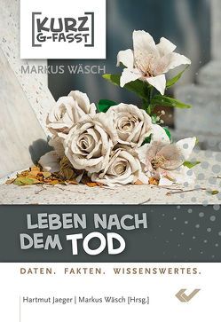 Leben nach dem Tod von Wäsch,  Markus