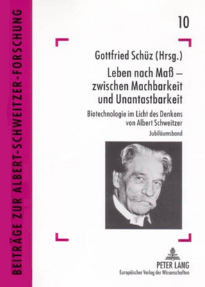 Leben nach Maß – zwischen Machbarkeit und Unantastbarkeit von Schüz,  Gottfried