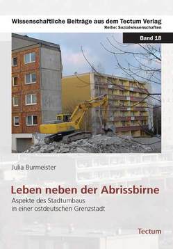 Leben neben der Abrissbirne von Burmeister,  Julia