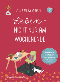 Leben – nicht nur am Wochenende von Grün,  Anselm