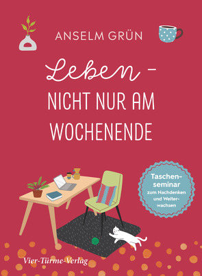 Leben – nicht nur am Wochenende von Grün,  Anselm