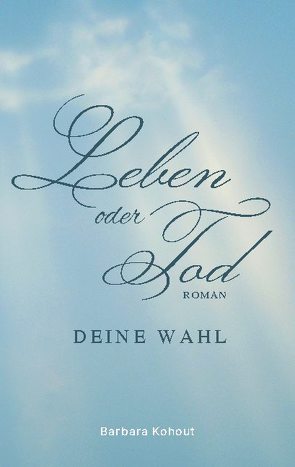 Leben oder Tod von Kohout,  Barbara