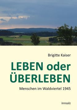 LEBEN oder ÜBERLEBEN von Kaiser,  Brigitte