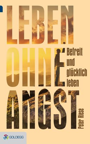 Leben ohne Angst von Riese,  Peter