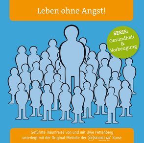 Leben ohne Angst! von Pettenberg,  Uwe