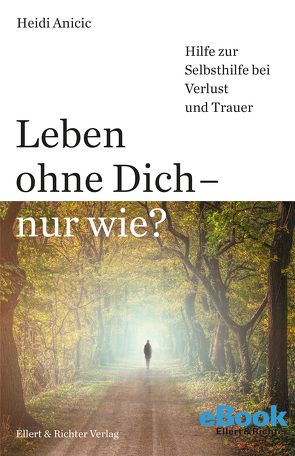 Leben ohne Dich – nur wie? von Anicic,  Heidi