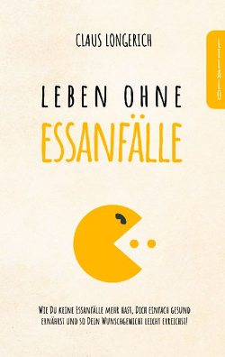 Leben ohne Essanfälle! von Longerich,  Claus