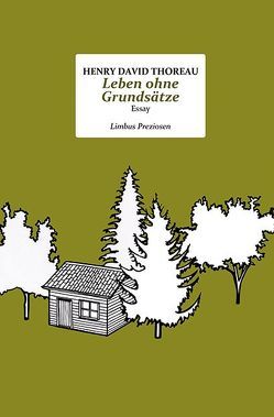 Leben ohne Grundsätze von Kleinhempel,  Peter, Schäfer,  Frank, Thoreau,  Henry David