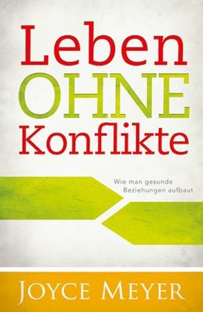 Leben ohne Konflikte von Meyer,  Joyce