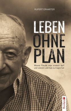 Leben ohne Plan von Erharter,  Rupert