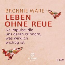 Leben ohne Reue von Ware,  Bronnie