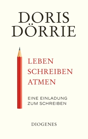 Leben, schreiben, atmen von Dörrie,  Doris