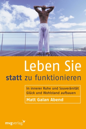 Leben Sie statt zu funktionieren von Abend,  Matt Galan