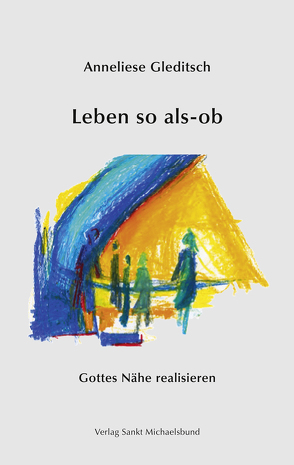 Leben so als-ob von Gleditsch,  Anneliese