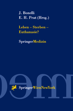 Leben — Sterben — Euthanasie? von Bonelli,  Johannes, Prat,  Enrique H.