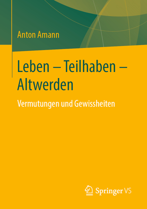 Leben – Teilhaben – Altwerden von Amann,  Anton