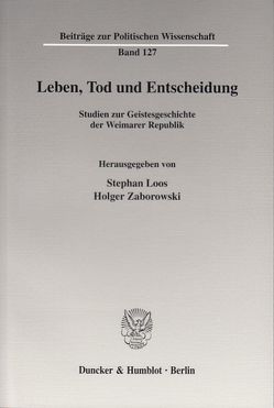 Leben, Tod und Entscheidung. von Loos,  Stephan, Zaborowski,  Holger