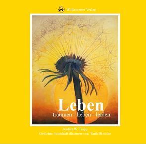 Leben träumen – lieben – leiden von Trapp,  Andrea W.