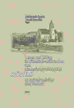 Leben und Alltag in böhmisch-mährischen und niederösterreichischen Klöstern in Spätmittelalter und Neuzeit von Černušák,  Tomáš, Specht,  Heidemarie