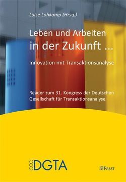 Leben und Arbeiten in der Zukunft … von Lohkamp,  Luise