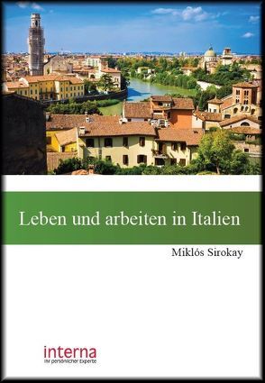 Leben und arbeiten in Italien von Sirokay,  Miklós