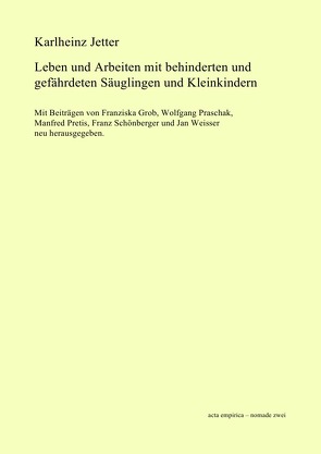 Leben und Arbeiten mit behinderten und gefährdeten Säuglingen und Kleinkindern von Jetter,  Karlheinz