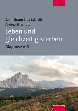 Leben und gleichzeitig sterben von Braun,  Sarah, Lakovits,  Udo, Strachota,  Andrea