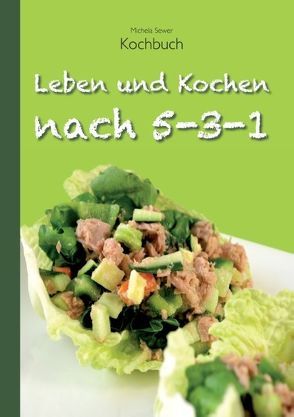 Leben und Kochen nach 5-3-1 von Sewer,  Michela