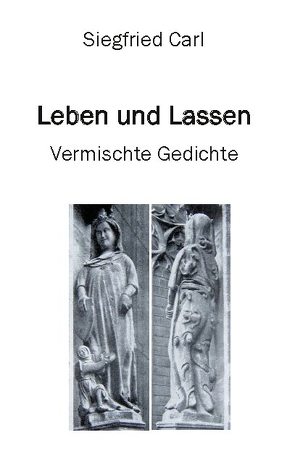 Leben und Lassen von Carl,  Siegfried