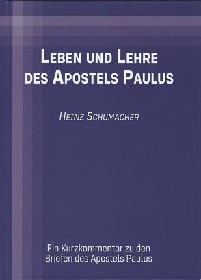 Leben und Lehre des Apostels Paulus von Schumacher,  Heinz